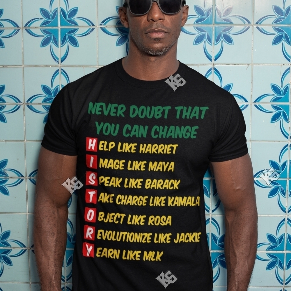 Never Doubt That You‎ Can Change Tee